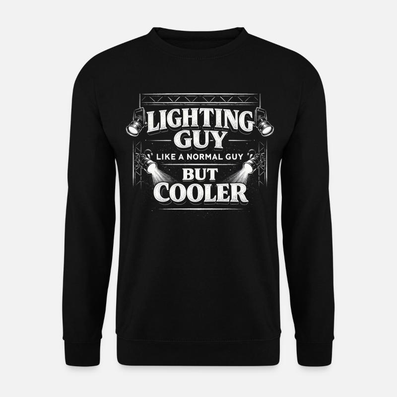 Lighting Technician Lighting Technician Lighting Guy - Unisex Sweatshirt - black