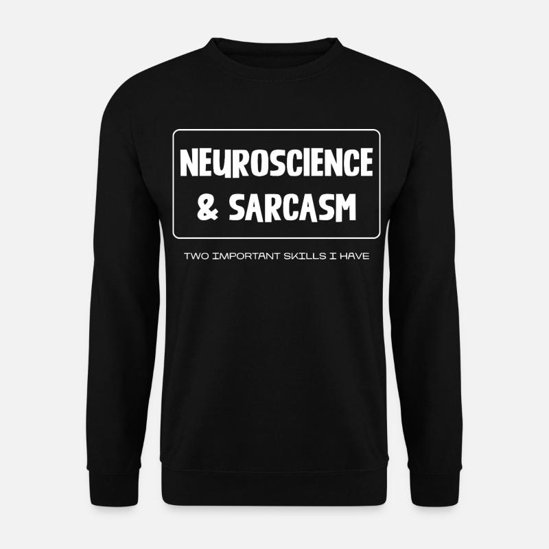 Neuroscience & Sarcasm - Unisex Sweatshirt - black