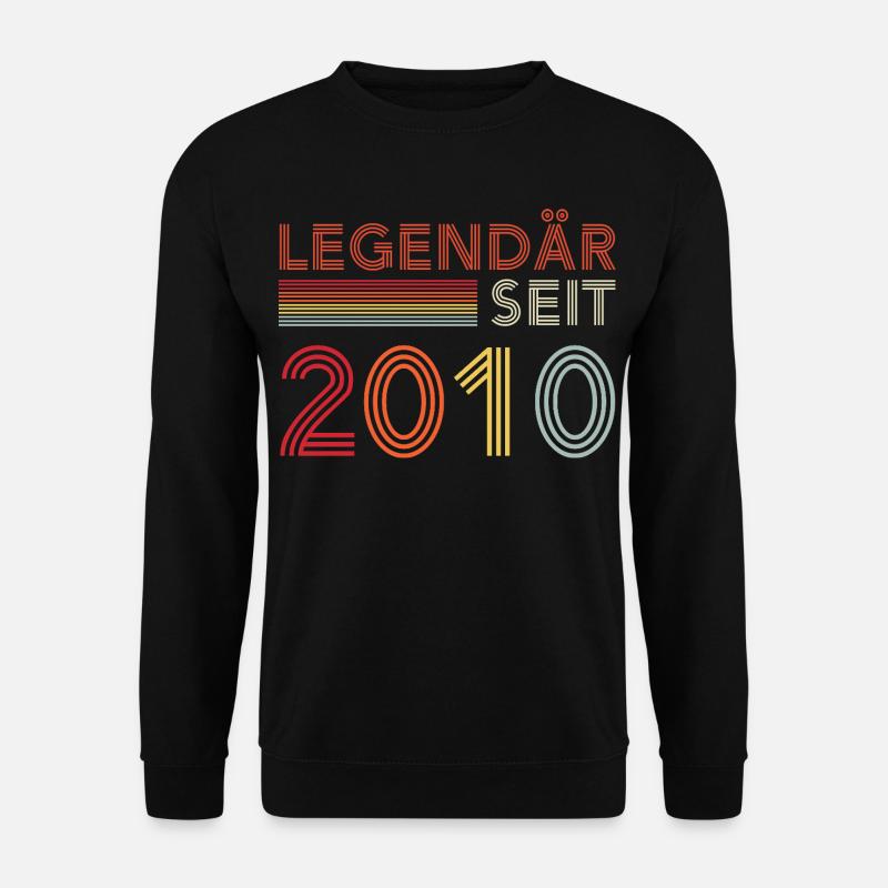 Legendary since 2010 man's birthday - Unisex Sweatshirt - black