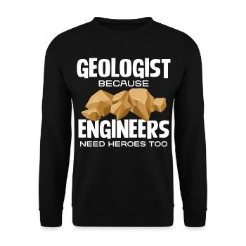 Géologue Held : Les ingénieurs ont besoin de héros - Sweat-shirt Unisexe - noir - Devant - Alina (178cm) & Michal (187cm)