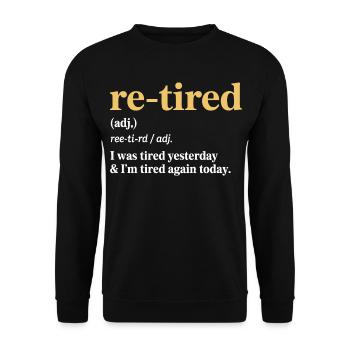 Re-tired – Design amusant pour la retraite - Sweat-shirt Unisexe - noir - Devant - Alina (178cm) & Michal (187cm)