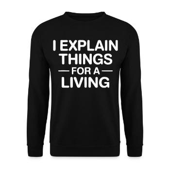 I Explain Things For A Living - Unisex Sweatshirt - black - Front - Alina (178cm) & Michal (187cm)