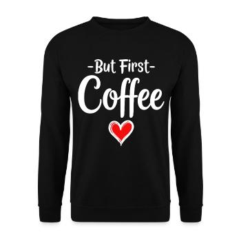 But First Coffee Kaffee Liebhaber Statement - Unisex Pullover - Schwarz - Vorne - Alina (178cm) & Michal (187cm)