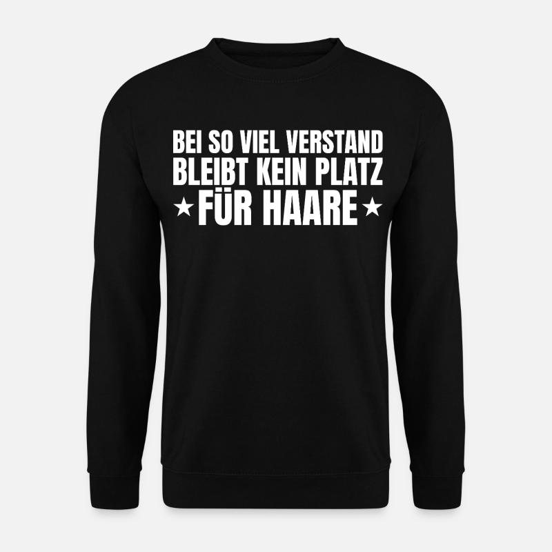 Glatze Spruch Kein Platz für Haare - Unisex Pullover - Schwarz