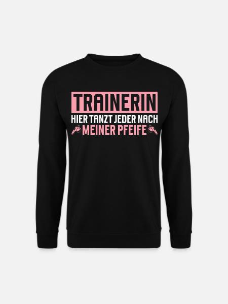 Trainerin Hier tanzt jeder nach meiner Pfeife - Unisex Pullover - Schwarz