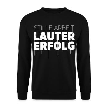 Stille Arbeit, Lauter Erfolg - Unisex Pullover - Schwarz - Vorne - Alina (178cm) & Michal (187cm)