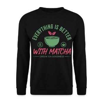 Tout est mieux avec le thé vert matcha - Sweat-shirt Unisexe - noir - Devant - Alina (178cm) & Michal (187cm)