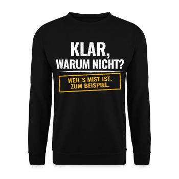 Sure, why not? Sarcastic saying - Unisex Sweatshirt - black - Front - Alina (178cm) & Michal (187cm)