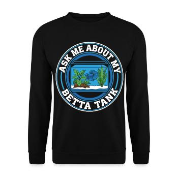 Ask Me About My Betta Fish Tank - Unisex Sweatshirt - black - Front - Alina (178cm) & Michal (187cm)
