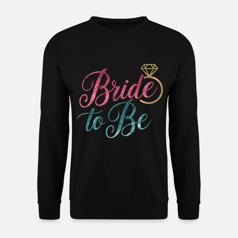 Bride To Be - Unisex Pullover - Schwarz