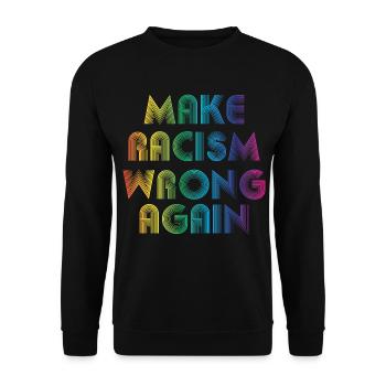 make racism wrong again - Unisex Sweatshirt - black - Front - Alina (178cm) & Michal (187cm)