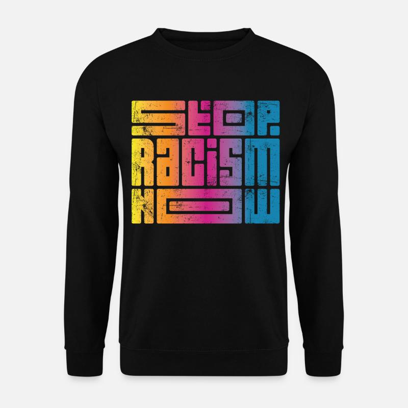 Stop Racism Now - Unisex Pullover - Schwarz