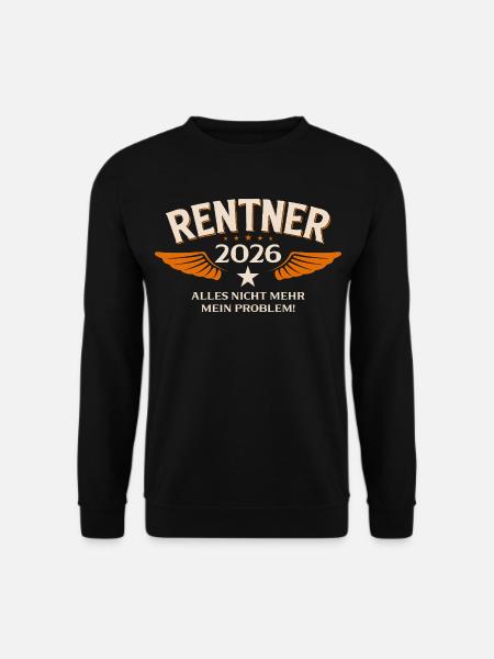 Rente Geschenk Mann Rentner Ruhestand 2026 Lustig - Unisex Pullover - Schwarz