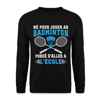 Né Pour Jouer Au Badminton  - Sweat-shirt Unisexe - noir - Devant - Alina (178cm) & Michal (187cm)