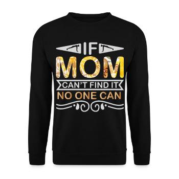 If Mom Can’t Find It No One Can – Mom Gift - Unisex Sweatshirt - black - Front - Alina (178cm) & Michal (187cm)
