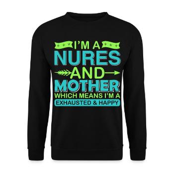 Nurse And Mother – Exhausted But Happy Shirt - Unisex Sweatshirt - black - Front - Alina (178cm) & Michal (187cm)