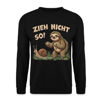 Zieh nicht so Faultier Humor Motiv - Unisex Pullover - Schwarz - Vorne - Alina (178cm) & Michal (187cm)