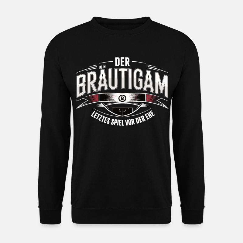 Groom Last game before marriage Bachelor party - Unisex Sweatshirt - black