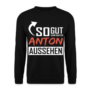 So gut kann nur ein Anton aussehen - Unisex Pullover - Schwarz - Vorne - Alina (178cm) & Michal (187cm)
