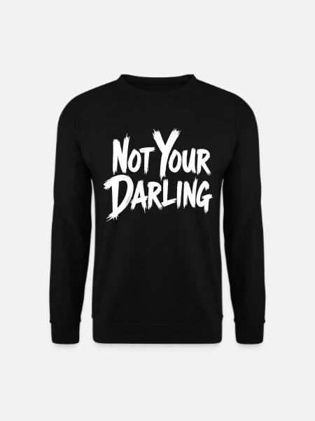 Not Your Darling Statement Saying Streetwear - Unisex Sweatshirt - black