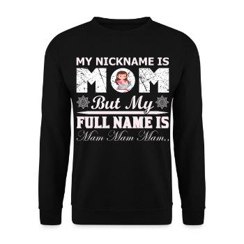 Mein Spitzname ist Mama lustiges Muttertagshemd - Unisex Pullover - Schwarz - Vorne - Alina (178cm) & Michal (187cm)