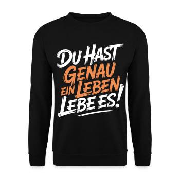 Du hast genau ein Leben - Unisex Pullover - Schwarz - Vorne - Alina (178cm) & Michal (187cm)