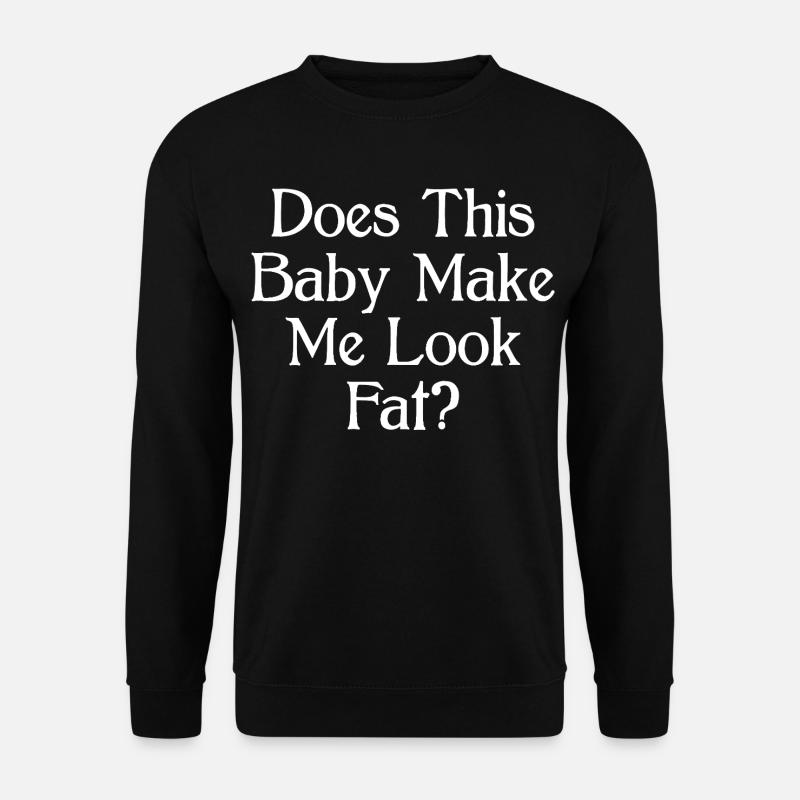 Lässt mich dieses Baby wie ein dickes Hemd aussehen - Unisex Pullover - Schwarz