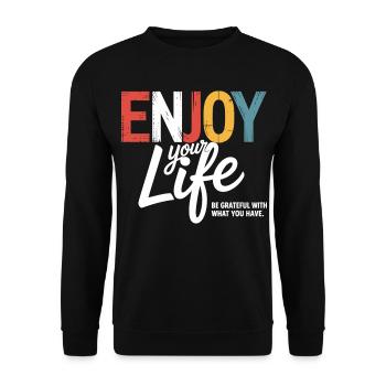 Profitez de votre vie – soyez reconnaissant pour ce que vous avez. - Sweat-shirt Unisexe - noir - Devant - Alina (178cm) & Michal (187cm)
