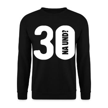 30 na und? Gar nicht so schlimm - Geburtstag - Unisex Pullover - Schwarz - Vorne - Alina (178cm) & Michal (187cm)