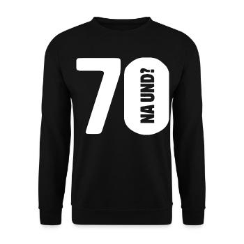 70 na und? Gar nicht so schlimm - Geburtstag - Unisex Pullover - Schwarz - Vorne - Alina (178cm) & Michal (187cm)