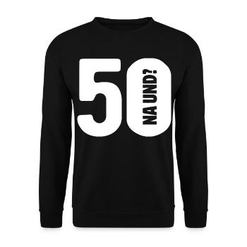 50 na und? Gar nicht so schlimm - Geburtstag - Unisex Pullover - Schwarz - Vorne - Alina (178cm) & Michal (187cm)
