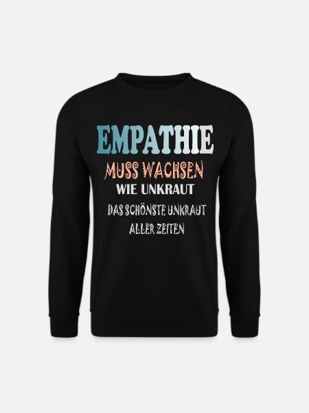 Empathie Muss Wachsen wie Unkraut - Unisex Pullover - Schwarz