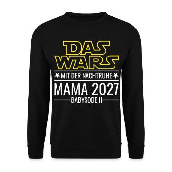 Mama 2027 - Das wars mit der Nachtruhe Babysode 2 - Unisex Pullover - Schwarz - Vorne - Alina (178cm) & Michal (187cm)