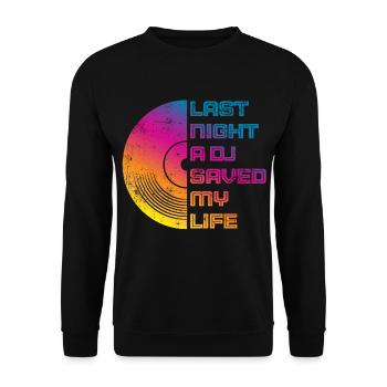 Last night a dj saved my life - Unisex Sweatshirt - black - Front - Alina (178cm) & Michal (187cm)