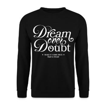 Dream Over Doubt Script Typo - Unisex Sweatshirt - black - Front - Alina (178cm) & Michal (187cm)