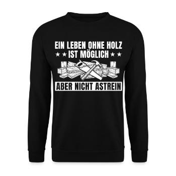 Holzmechaniker Leben ohne Holz - Tischler - Unisex Pullover - Schwarz - Vorne - Alina (178cm) & Michal (187cm)