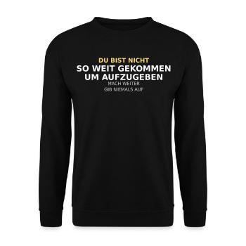 Du Bist Nicht So Weit Gekommen - Unisex Pullover - Schwarz - Vorne - Alina (178cm) & Michal (187cm)