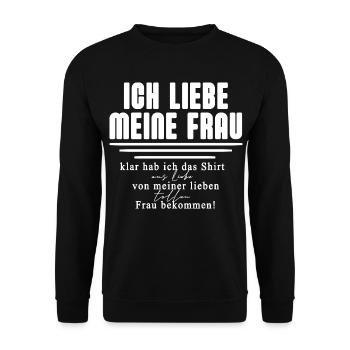 Ich liebe meine Frau Shirt Spruch - Unisex Pullover - Schwarz - Vorne - Alina (178cm) & Michal (187cm)