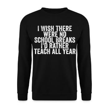 Leidenschaftliches Unterrichten: Schule das ganze Jahr über - Unisex Pullover - Schwarz - Vorne - Alina (178cm) & Michal (187cm)