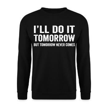 Je le ferai Demain Drôle Procrastine Sarcastique - Sweat-shirt Unisexe - noir - Devant - Alina (178cm) & Michal (187cm)