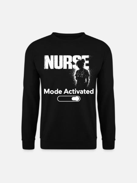 Nurse Mode Activated Shirt Funny Nurse Gift - Unisex Pullover - Schwarz