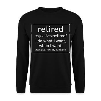 Retired Meaning Retire Definition Funny Retirement - Unisex Sweatshirt - black - Front - Alina (178cm) & Michal (187cm)