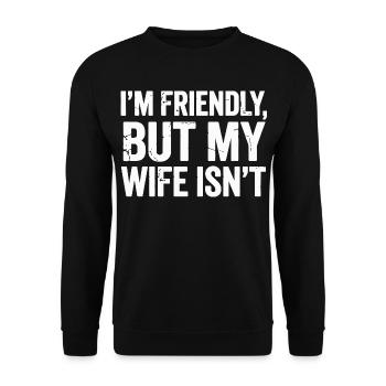 Je suis gentil, ma femme ne l’est pas – design drôle - Sweat-shirt Unisexe - noir - Devant - Alina (178cm) & Michal (187cm)