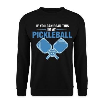 Pickleball, wenn du das lesen kannst, bin ich bei Funny - Unisex Pullover - Schwarz - Vorne - Alina (178cm) & Michal (187cm)