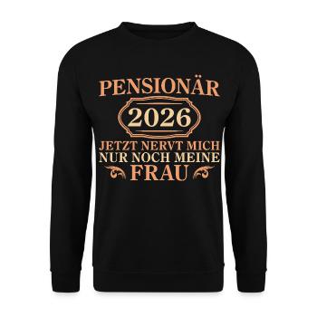 Pensionär 2026 – Jetzt nervt nur noch die Frau - Unisex Pullover - Schwarz - Vorne - Alina (178cm) & Michal (187cm)