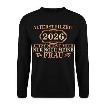 Altersteilzeit 2026 – Lustiges Geschenk für Männer - Unisex Pullover - Schwarz - Vorne - Alina (178cm) & Michal (187cm)