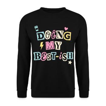 Ich gebe mein Bestes – lustiges Selbstfürsorge-Zitat - Unisex Pullover - Schwarz - Vorne - Alina (178cm) & Michal (187cm)