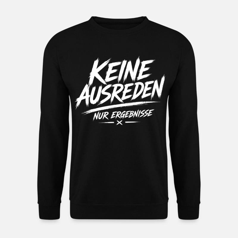 No excuses, only results - Unisex Sweatshirt - black