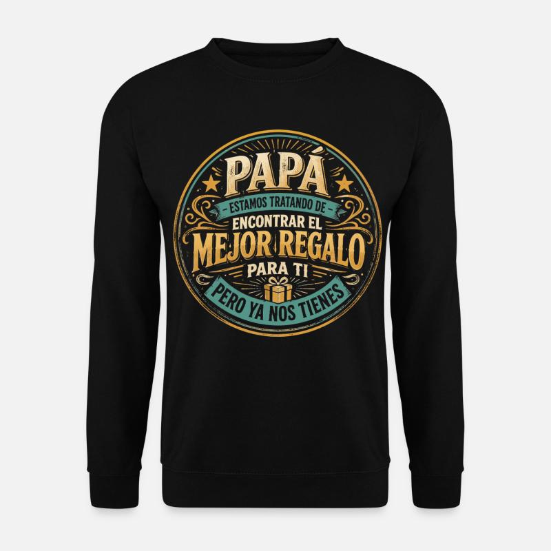 Dad Best Gift Kids Spanish Design - Unisex Sweatshirt - black