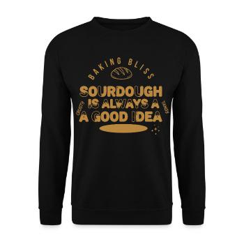 Sourdough Is Always A Good Idea Baking Bliss Bread - Unisex Sweatshirt - black - Front - Alina (178cm) & Michal (187cm)